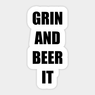 GRIN AND BEER IT Sticker